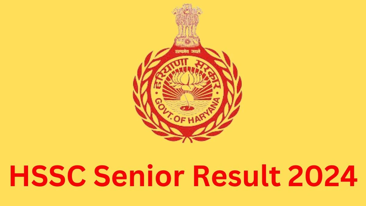 HSSC Senior Scientific Assistant Result 2024 Announced Download HSSC Result at hssc.gov.in 15 March 2024