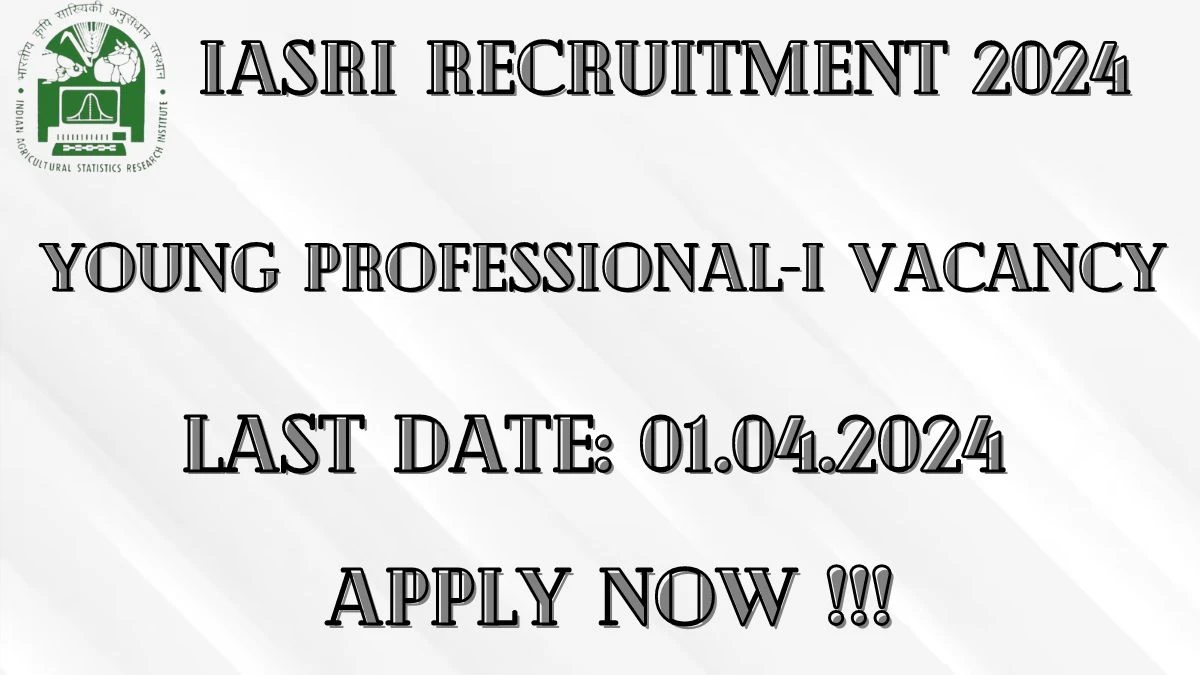 IASRI Recruitment 2024: Check Vacancies for Young Professional-I Job Notification