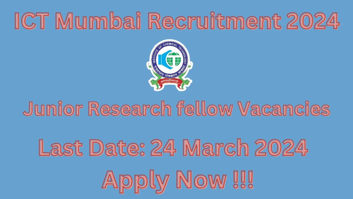 ICT Mumbai Recruitment 2024 Notification for Junior Research fellow Vacancy posts at ictmumbai.edu.in