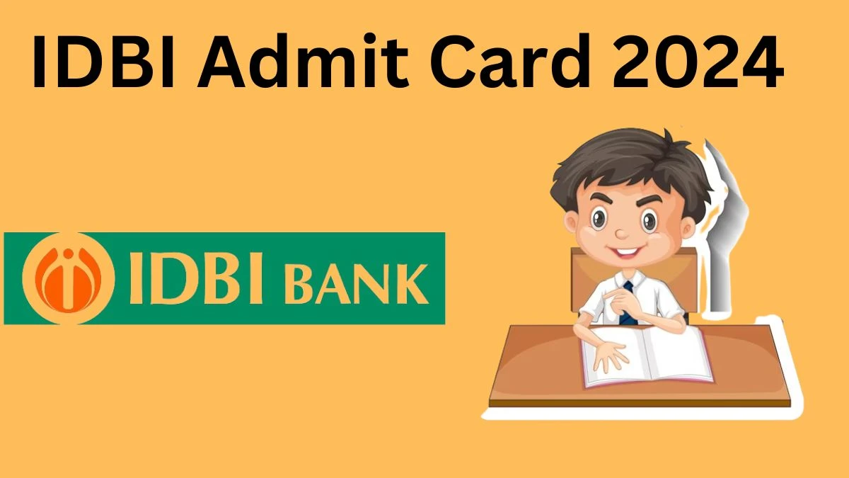IDBI Admit Card 2024 For Junior Assistant Manager GradeO released