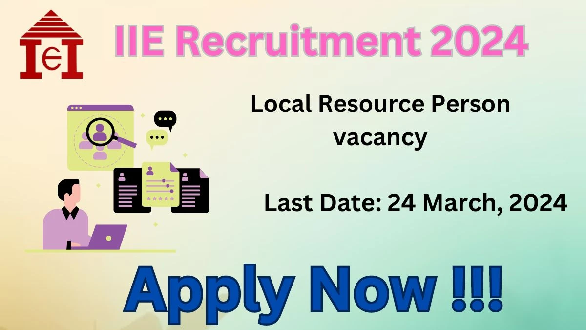 IIE Recruitment 2024 Notification for Local Resource Person Vacancy 05 posts at iie.gov.in