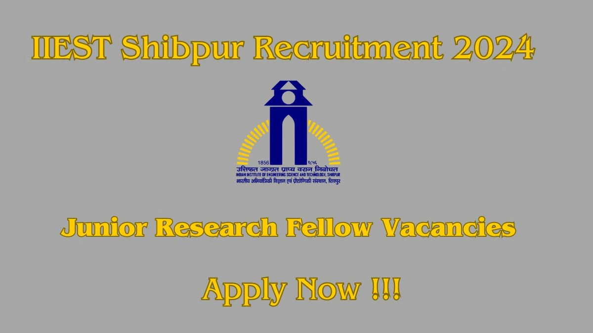 IIEST Shibpur Recruitment 2024 Notification for Junior Research Fellow Vacancy 1 posts at iiests.ac.in