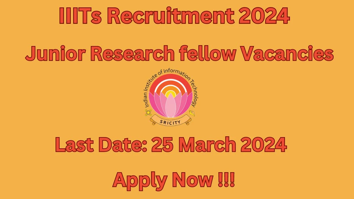 IIITs Recruitment 2024 Notification for Junior Research fellow Vacancy 1 posts at iiits.ac.in