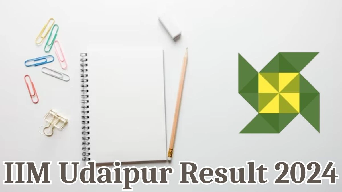 IIM Udaipur Result 2024 Declared iimu.ac.in Non-Teaching Check IIM Udaipur Merit List Here - 25 March 2024