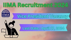 IIMA Recruitment 2024: Check Vacancies for Vice President Job Notification, Apply Online