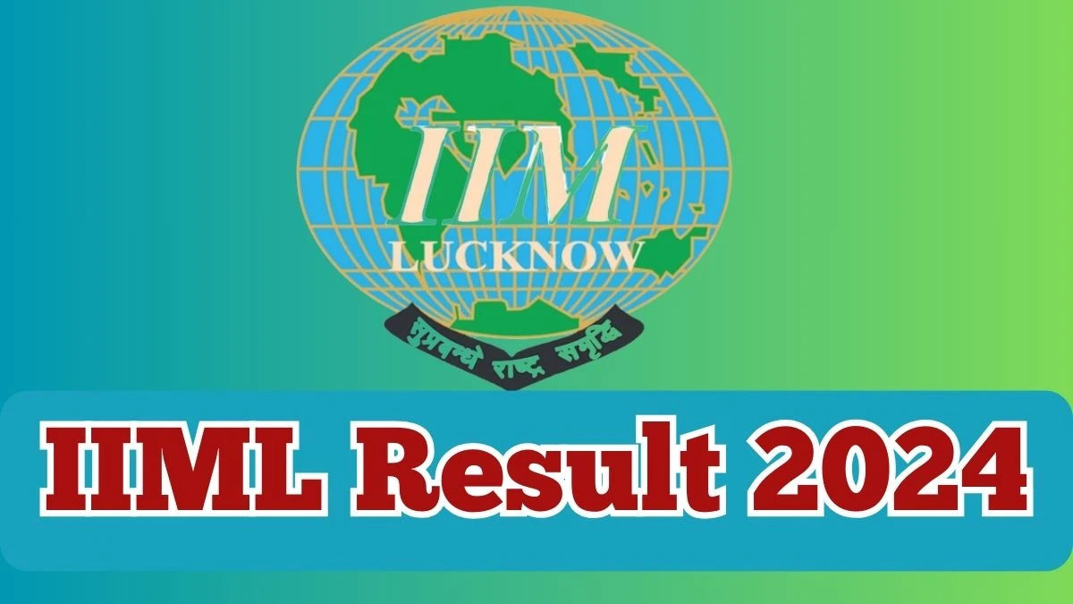 IIML Administrative Officer Result 2024 Announced Download IIML Result at iiml.ac.in