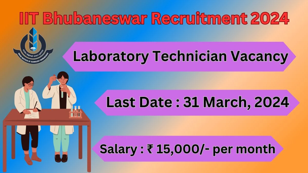IIT Bhubaneswar Recruitment 2024 Notification for Laboratory Technician Vacancy 01 posts at iitbbs.ac.in