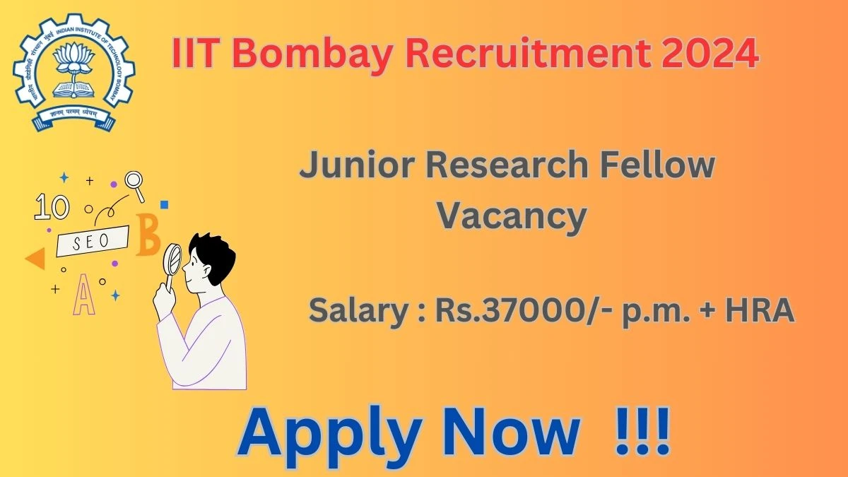 IIT Bombay Recruitment 2024: Check Vacancies for Junior Research Fellow Job Notification, Apply Online