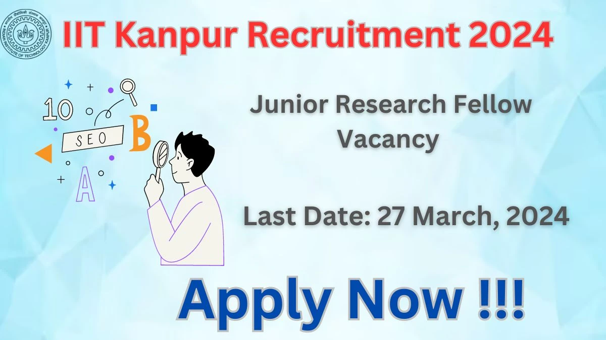 IIT Kanpur Recruitment 2024 Notification for Junior Research Fellow Vacancy 01 posts at iitk.ac.in