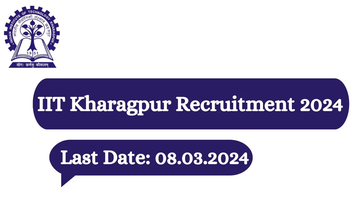 IIT Kharagpur Recruitment 2024 Apply online for IIT Kharagpur Junior Research Fellowship Job Vacancies Notification 04.03.2024
