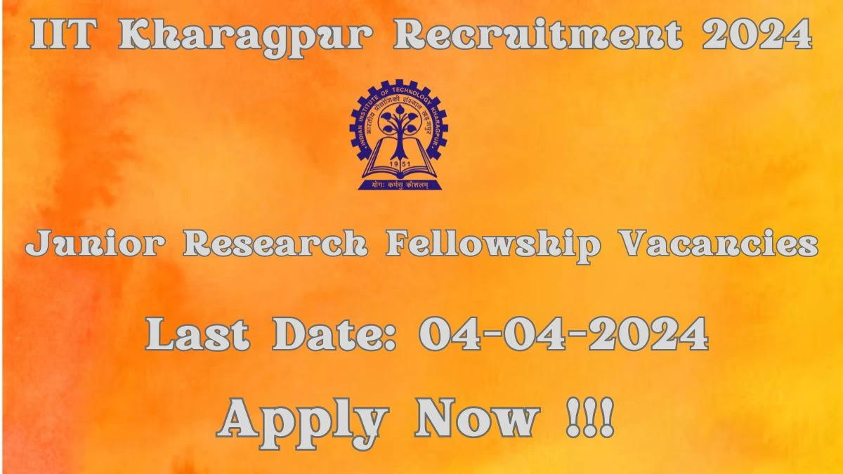 IIT Kharagpur Recruitment 2024 Notification for Junior Research Fellowship Vacancy 1 posts at iitkgp.ac.in