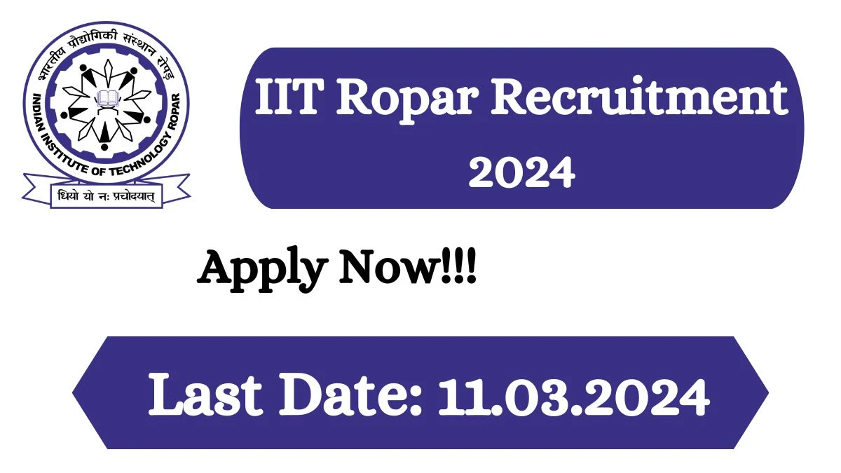 IIT Ropar Recruitment 2024 Apply IIT Ropar CSR Officer Job Vacancies Notification 07.03.2024
