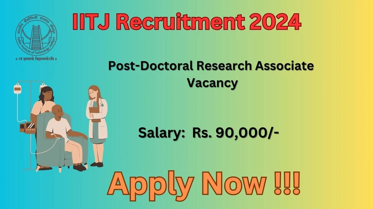 IIT Jodhpur Recruitment 2024: Check Vacancies for Post-Doctoral Research Associate Job Notification, Apply Online