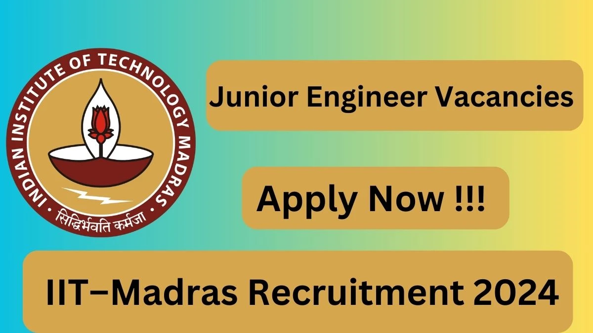 IIT–Madras Recruitment 2024 Notification for Junior Engineer Vacancy 2 posts at iitm.ac.in