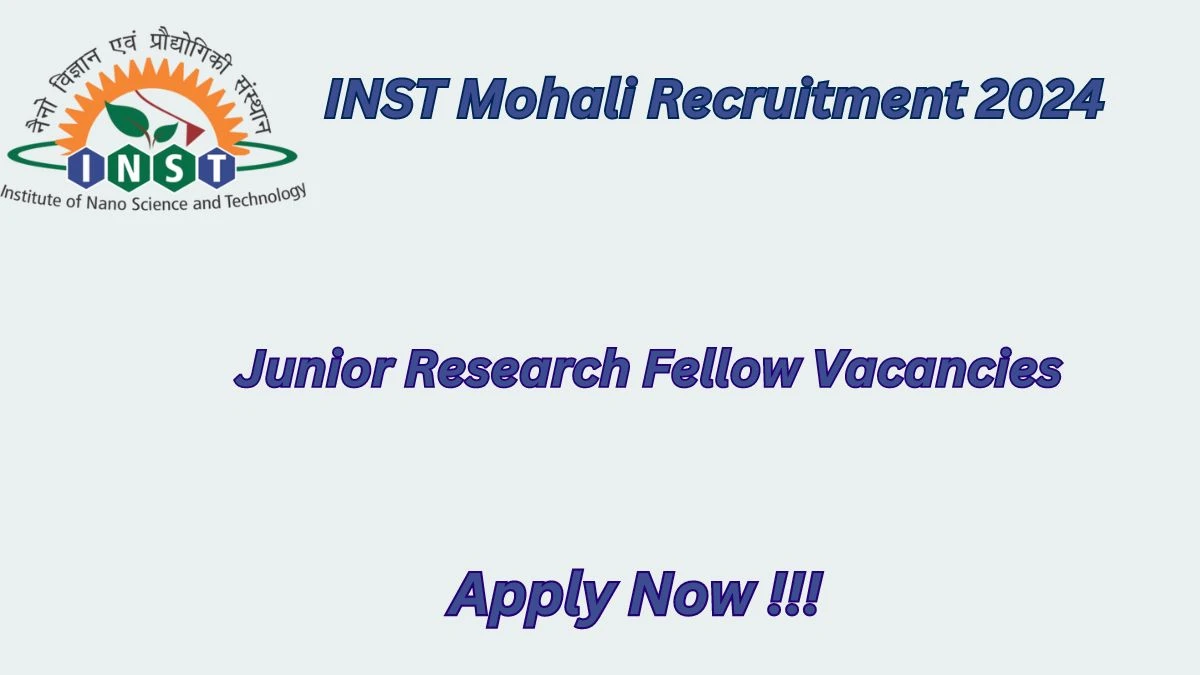 INST Mohali Recruitment 2024 Notification for Junior Research Fellow Vacancy 1 posts at inst.ac.in