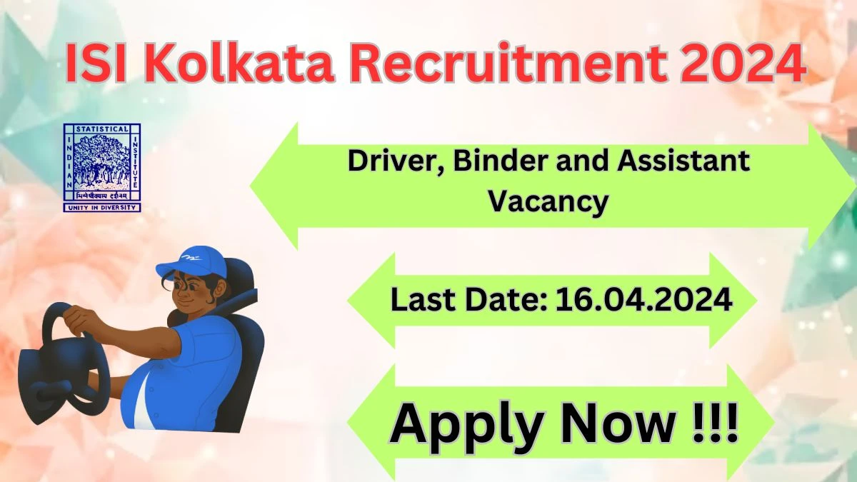 ISI Kolkata Recruitment 2024 Notification for Driver, Binder and Assistant Vacancy 06 posts at isical.ac.in