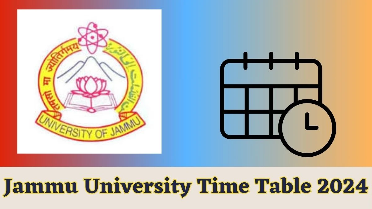 Jammu University Time Table 2024 (OUT) Check Exam BA LLb 5 Yrs 3rd Sem at jammuuniversity.ac.in Here - 25 Mar 2024