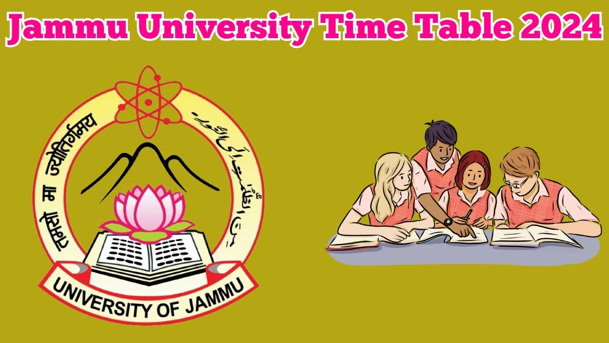 Jammu University Time Table 2024 jammuuniversity.ac.in Check To Download UG, PG Exam Dates Details Here - 15 Mar 2024
