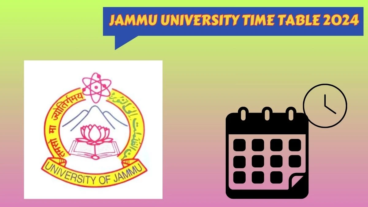Jammu University Time Table 2024 (OUT) Check Exam Ph.D. Noti Deg of Doctor of Philosophy at jammuuniversity.ac.in Here - 28 Mar 2024