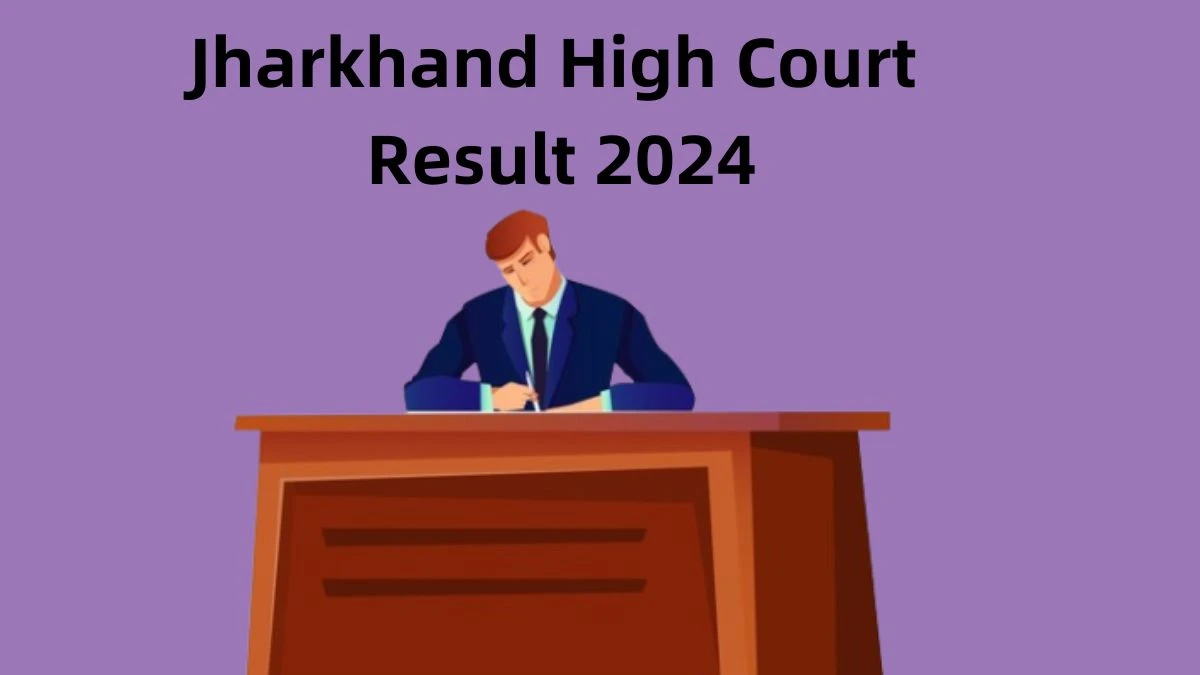 Jharkhand High Court Result 2024 Declared jharkhandhighcourt.nic.in Personal Assistant Check Jharkhand High Court Merit List Here - 13 March 2024