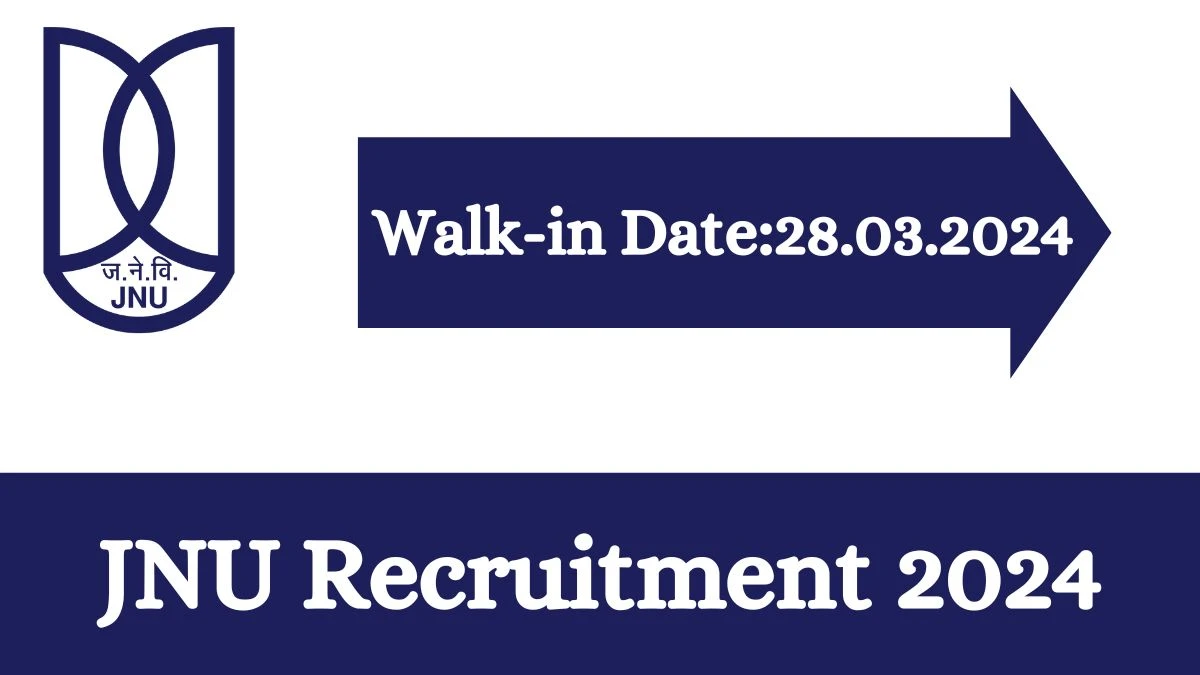 JNU Recruitment 2024 Walk-In Interviews for Junior Research Fellow on 28.03.2024