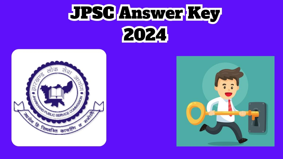 JPSC Deputy Collector and Other Post Answer Key 2024 to be out for Deputy Collector and Other Post: Check and Download answer Key PDF @ jpsc.gov.in - 18 March 2024