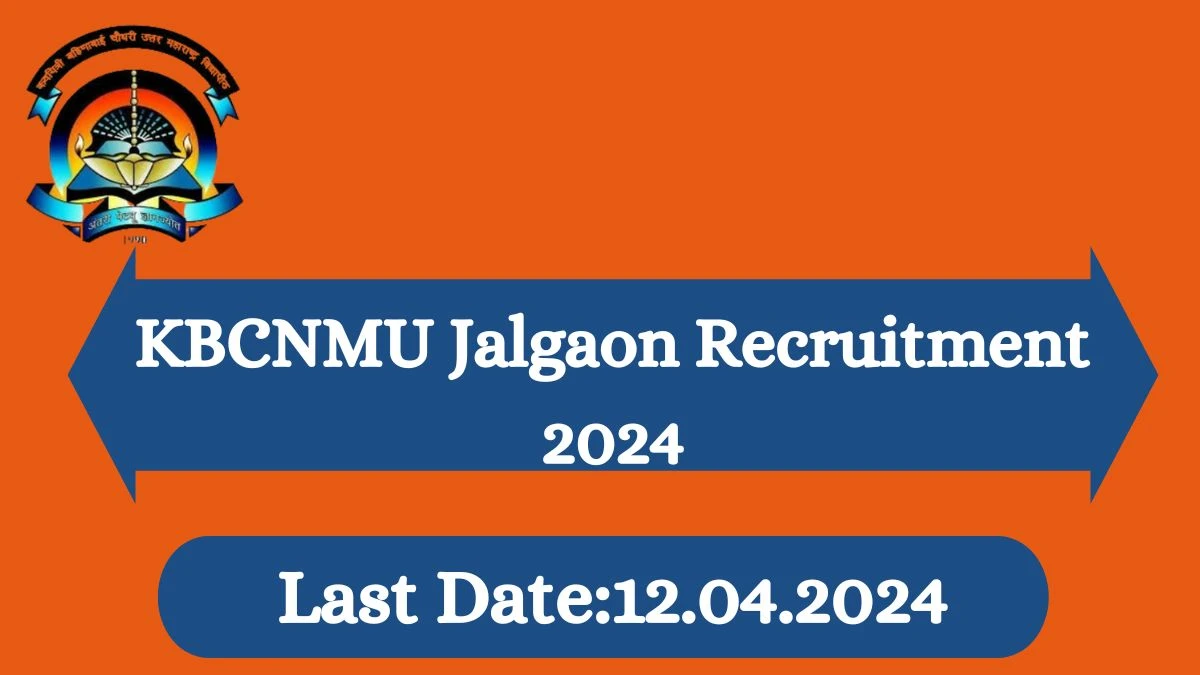 KBCNMU Jalgaon Recruitment 2024: Check Vacancies for Chair Professor Job Notification, Apply Online