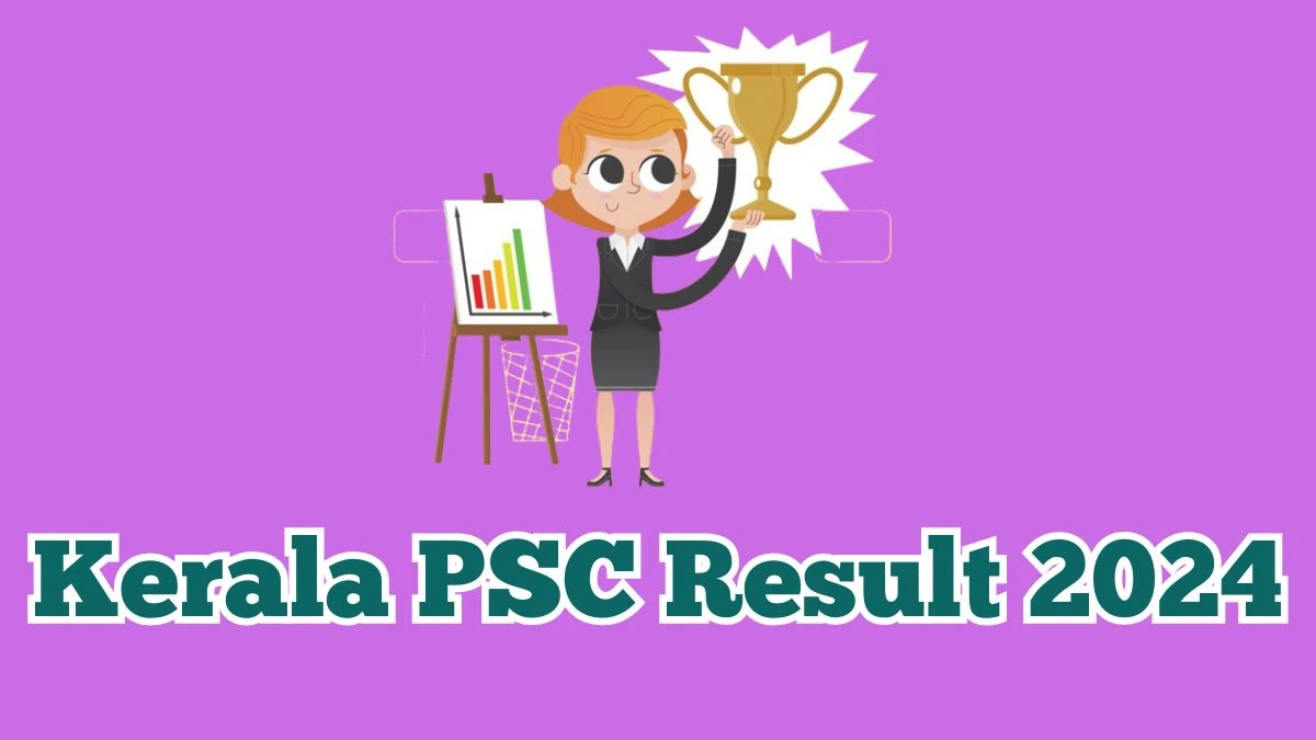 Kerala PSC Result 2024 Declared keralapsc.gov.in Assistant Director Check Kerala PSC Merit List Here 14 March 2024