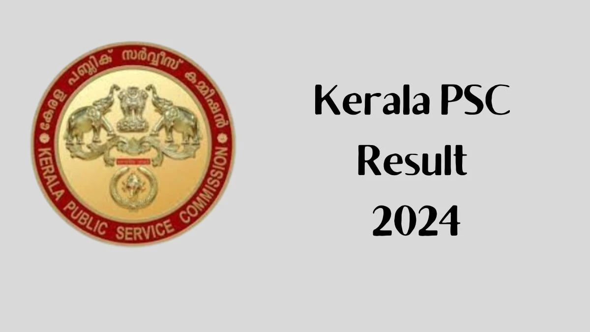 Kerala PSC Result 2024 Declared keralapsc.gov.in Town Planning Officer Check Kerala PSC Merit List Here - 06 March 2024