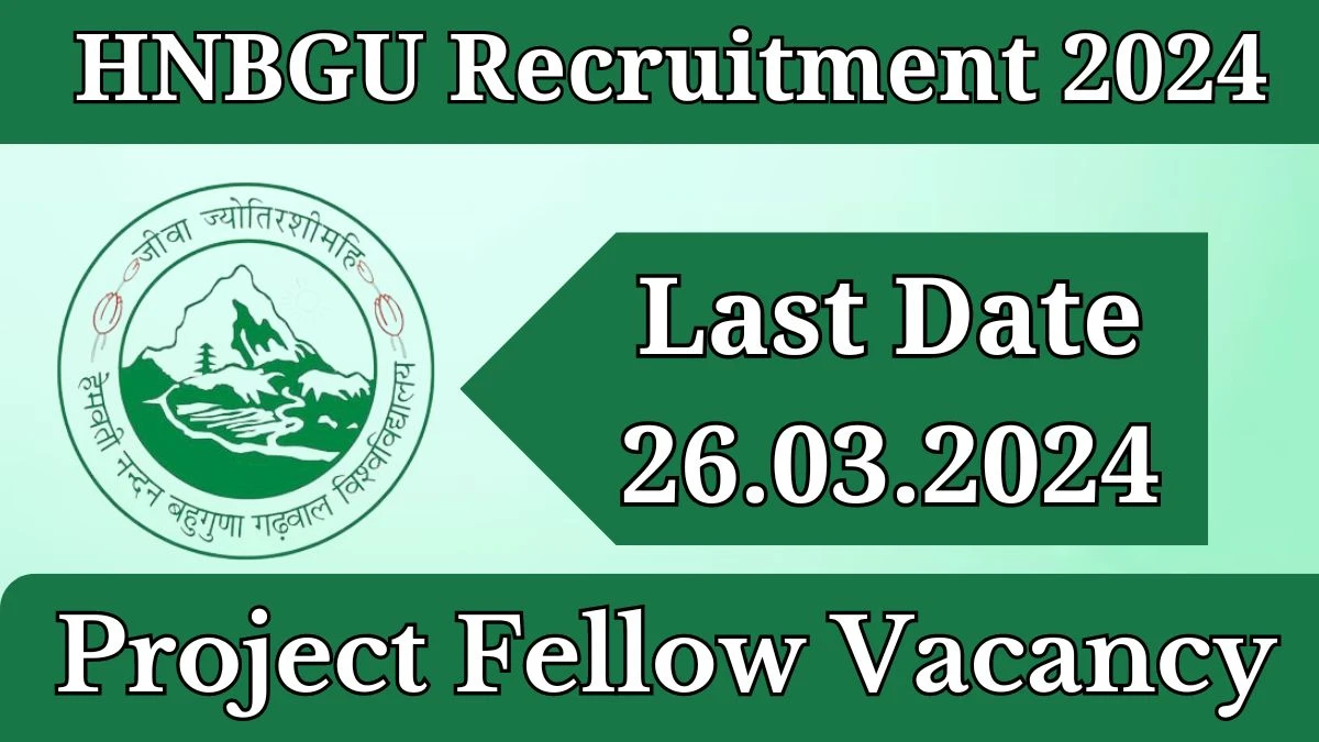 Latest HNBGU Recruitment 2024, Project Fellow Jobs - Apply Immediately!