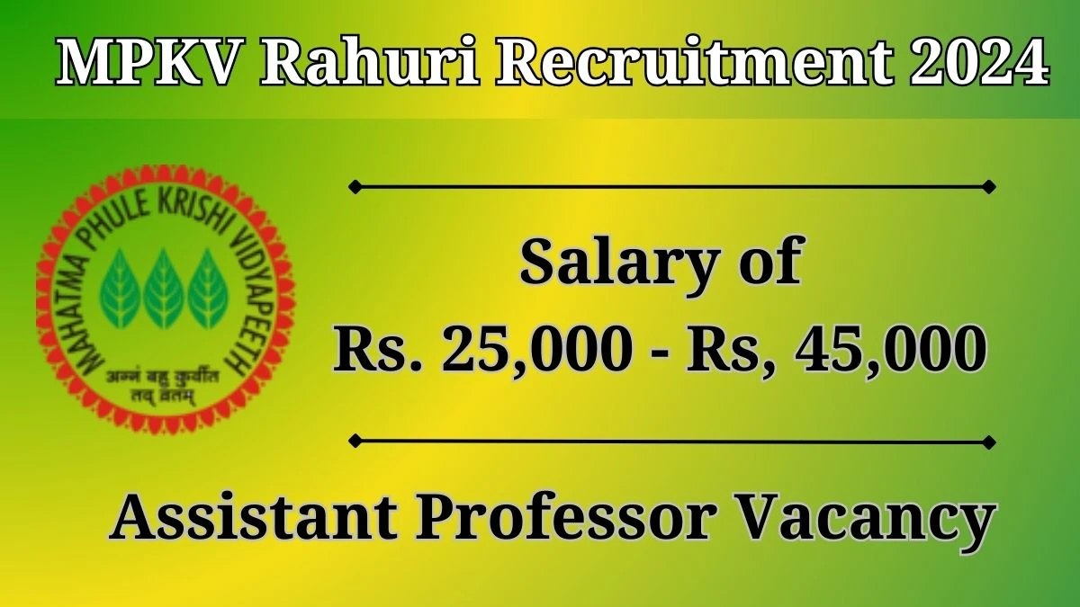 Latest MPKV Rahuri Recruitment 2024, Assistant Professor Jobs - Apply Immediately!