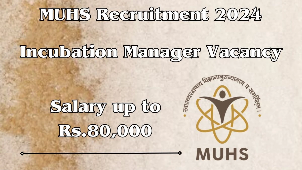Latest MUHS Recruitment 2024, Incubation  Manager Jobs - Apply Immediately!