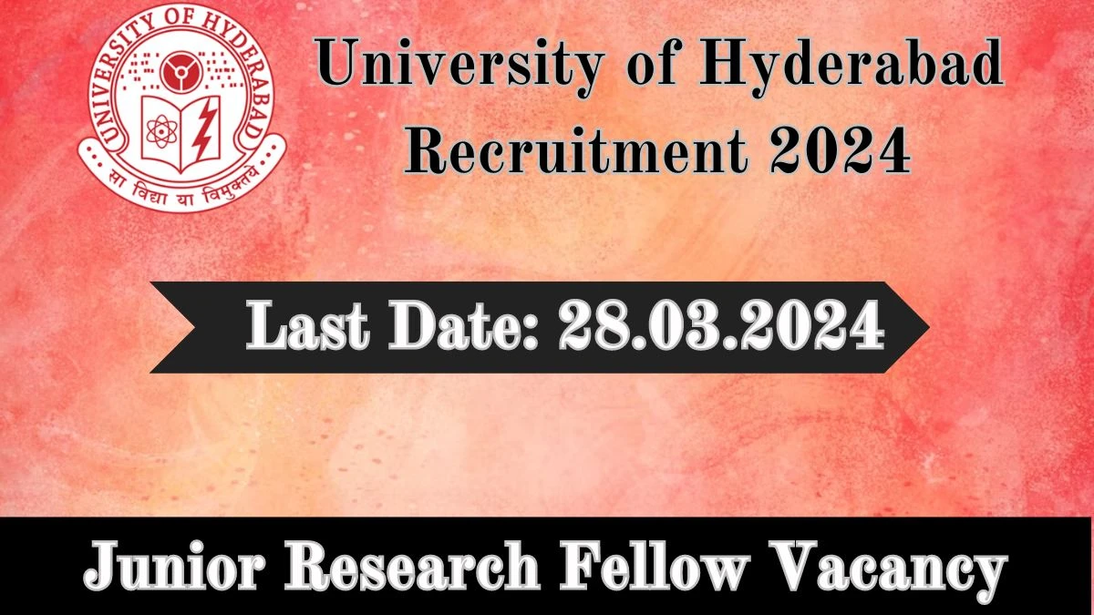 Latest University of Hyderabad Recruitment 2024, Junior Research Fellow Job - Apply Immediately!