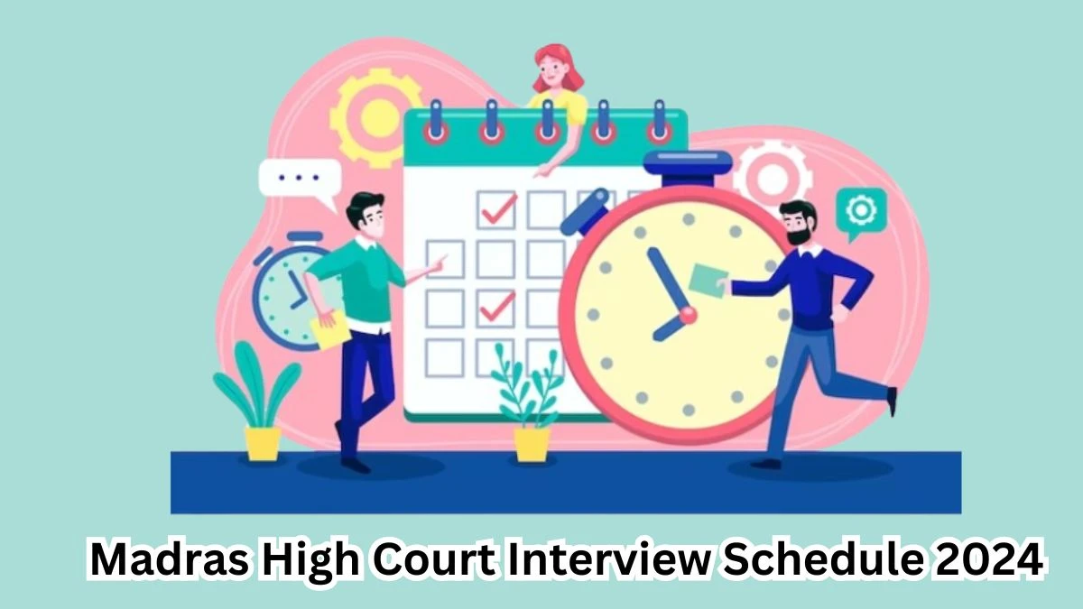 Madras High Court Interview Schedule 2024 (out) Check 28-03-2024 for District Judge Posts at hcmadras.tn.gov.in - 18 March 2024