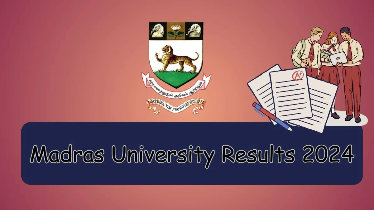 Madras University Results 2024 Out Soon at unom.ac.in