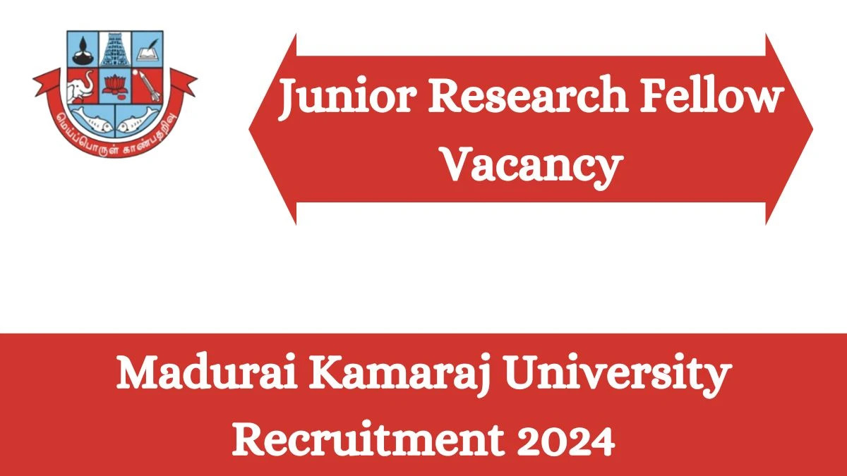 Madurai Kamaraj University Recruitment 2024: Check Vacancies for Junior Research Fellow Job Notification