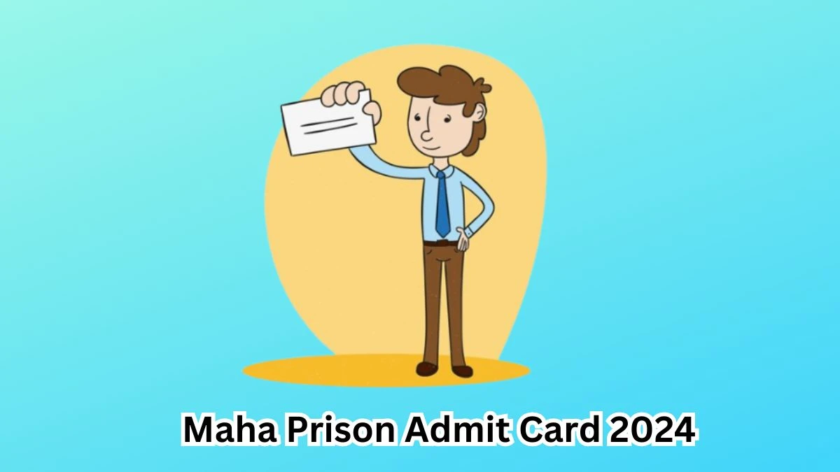 Maha Prison Admit Card 2024 For Clerk And Other Post released Check and Download Hall Ticket, Exam Date @ mahaprisons.gov.in - 14 March 2024