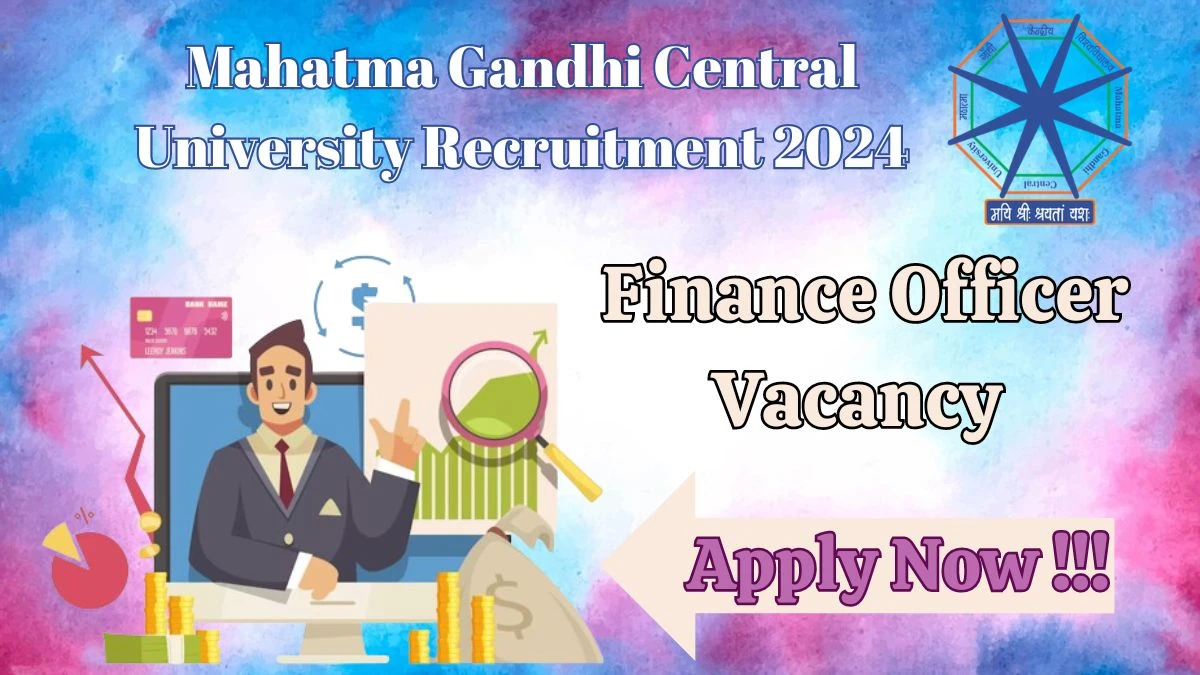 Mahatma Gandhi Central University Recruitment 2024 Notification for  Finance Officer  Vacancy 01 posts at mgcub.ac.in
