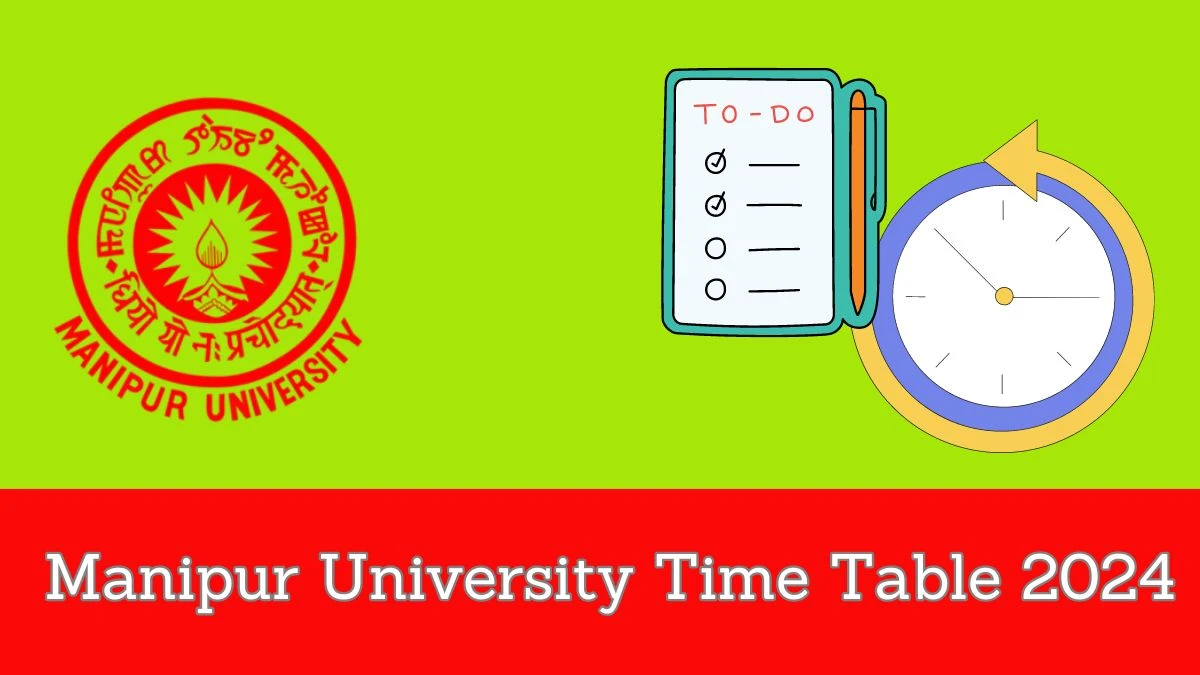 Manipur University Time Table 2024 (PDF Out) Check Exam Date Sheet of MA English and Cultural Studies 3rd Sem at manipuruniv.ac.in, Here - 05 MAR 2024