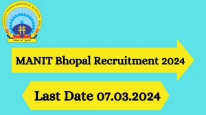 MANIT Bhopal Recruitment 2024: Check Vacancies for CRS Project Fellow, Project Associate-I Job Notification, Apply