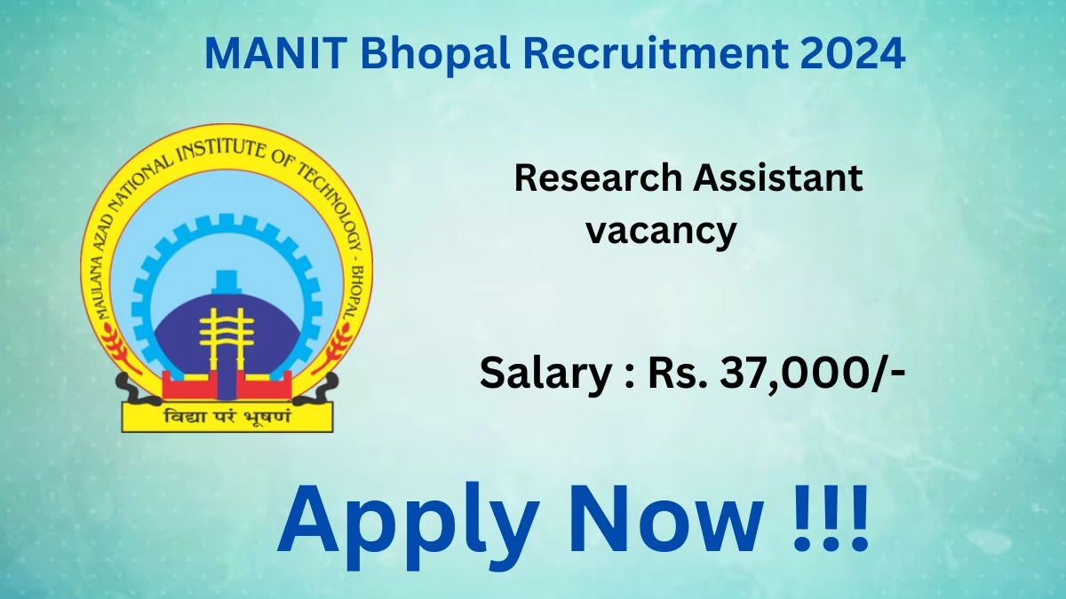 MANIT Bhopal Recruitment 2024 Notification for Research Assistant Vacancy 01 posts at manit.ac.in