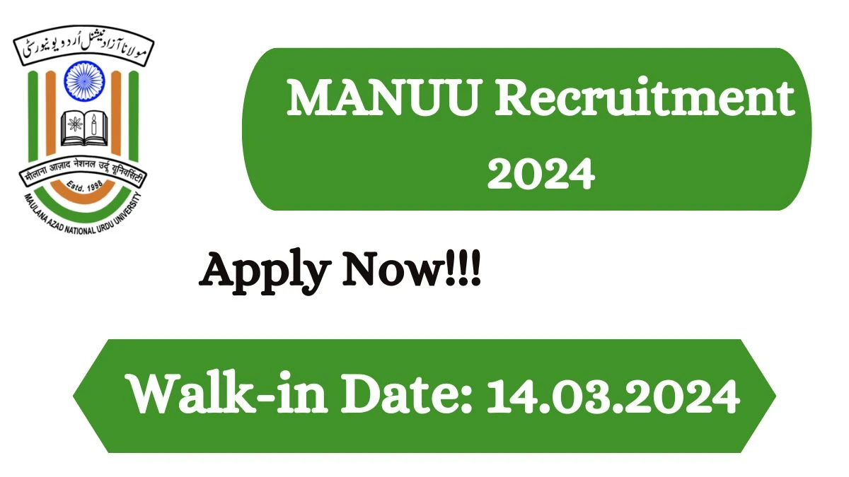 MANUU Recruitment 2024 Walk-In Interviews for Medical Officer,Nurse on 14.03.2024