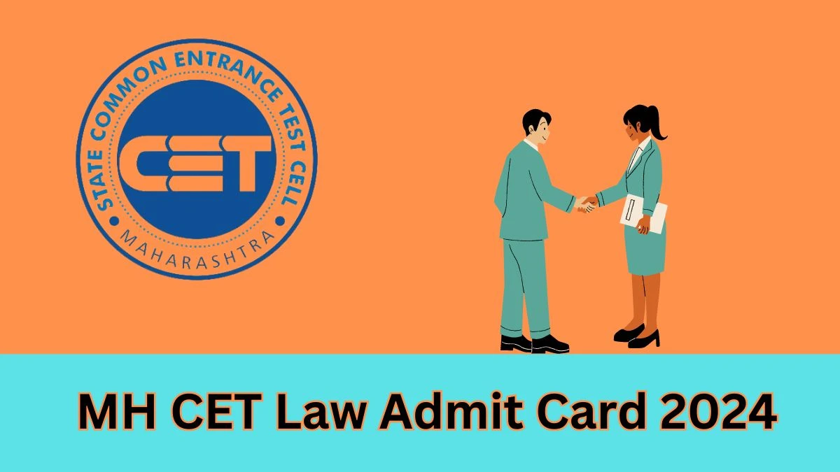 MH CET Law Admit Card 2024 cetcell.mahacet.org Check 3 Year LLB Direct Link, Download Hall Ticket, Exam Dates Details Here - 04 MAR 2024