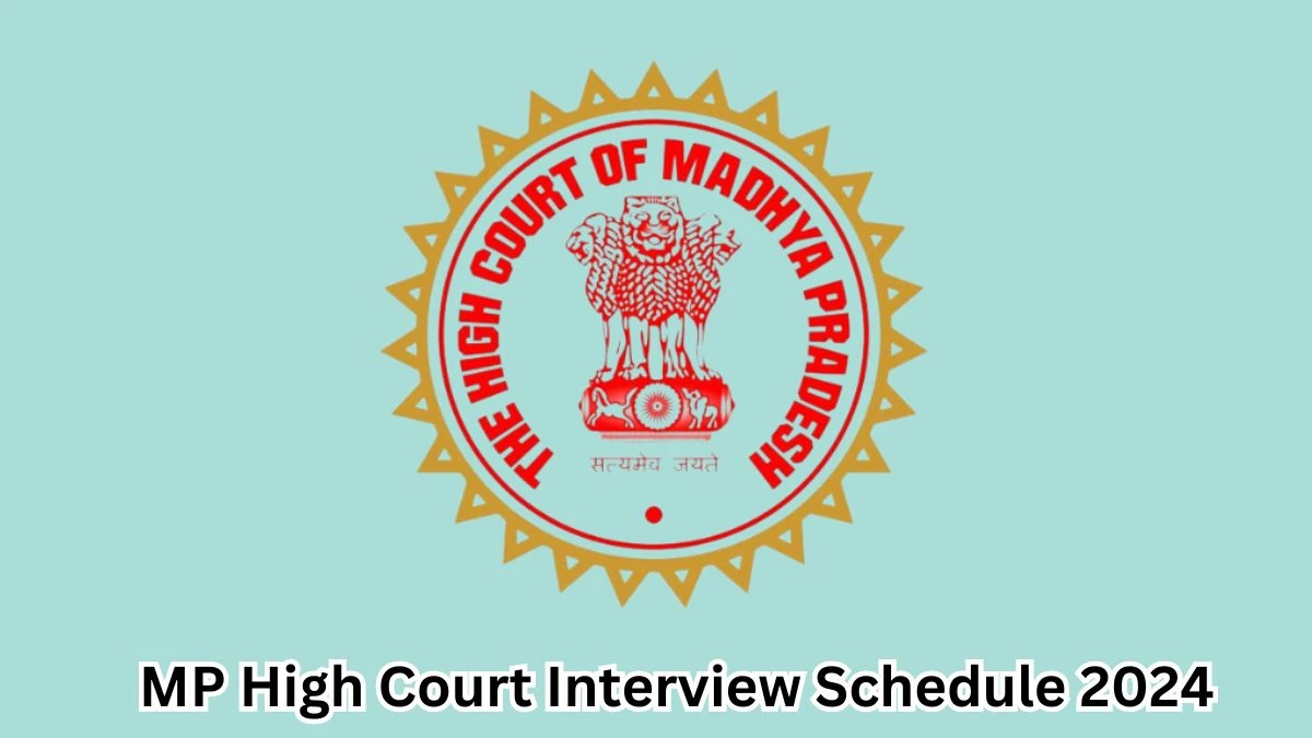 MP High Court Interview Schedule 2024 (out) Check 19-03-2024 for District Judge Posts at mphc.gov.in - 13 March 2024