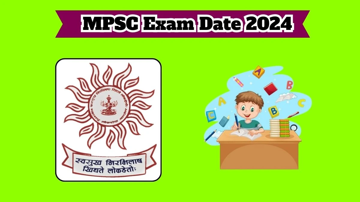 MPSC Exam Date 2024 to be released for Combined Civil Services: Check the Date Sheet and other details mpsc.gov.in - 26 March 2024