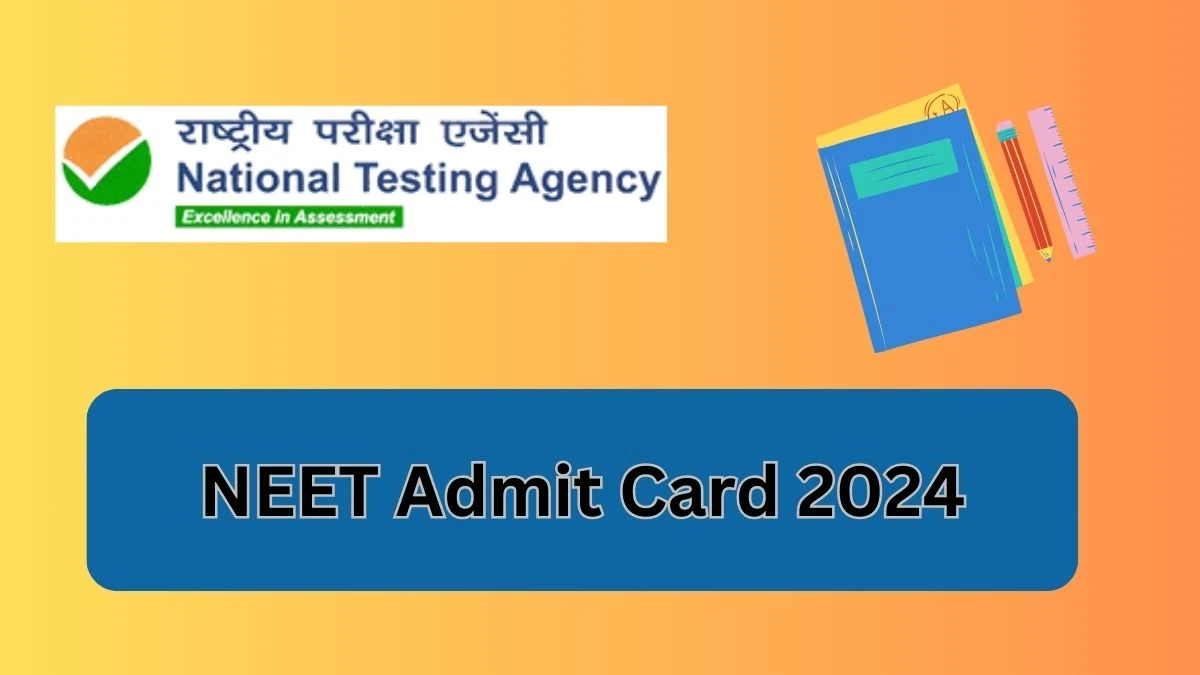 NEET Admit Card 2024 (Out Soon) neet.ntaonline.in NEET Admit Card Updates Here