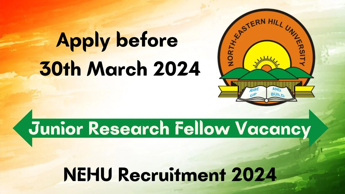 NEHU Recruitment 2024: Check Vacancies for Junior Research Fellow Job Notification, Apply