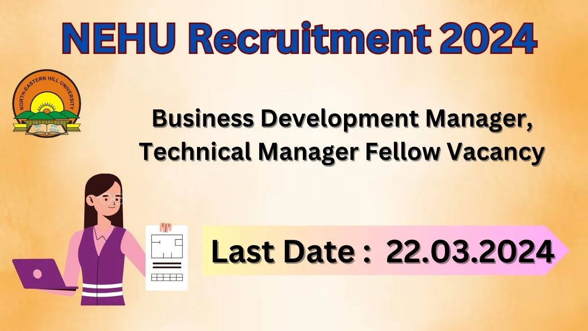 NEHU Recruitment 2024 Notification for Business Development Manager, Technical Manager Vacancy 02 posts at nehu.ac.in