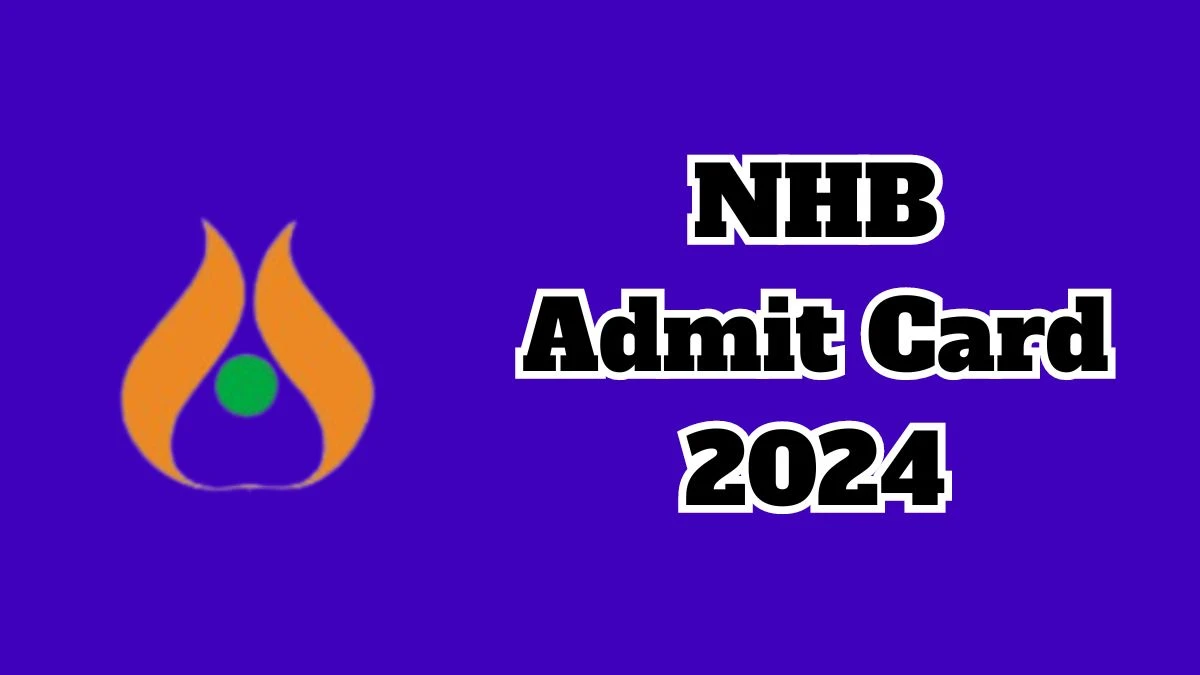 NHB Admit Card 2024 Release Direct Link to Download NHB Sr. Horticulture Officer Admit Card nhb.gov.in - 08 March 2024