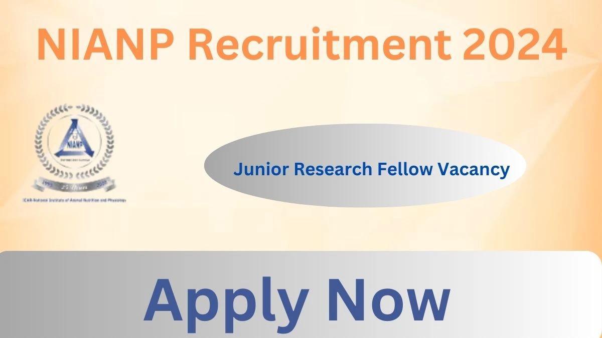 NIANP Recruitment 2024: Check Vacancies for Junior Research Fellow Job Notification, Apply Online